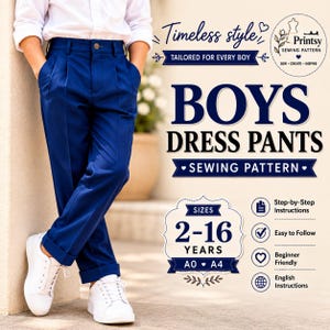 May include: A sewing pattern for dress pants featuring text that reads Timeless style, BOYS DRESS PANTS, SEWING PATTERN, SIZES 2-16 YEARS, A0 A4, Step-by-Step Instructions, Easy to Follow, Beginner Friendly, and English Instructions.