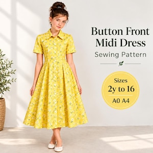 May include: A yellow midi dress with a white floral pattern, short sleeves, a collar, and a button-front closure. The text reads: Button Front Midi Dress Sewing Pattern, Sizes 2y to 16, A0 A4. The dress features a fitted bodice and a flared skirt.