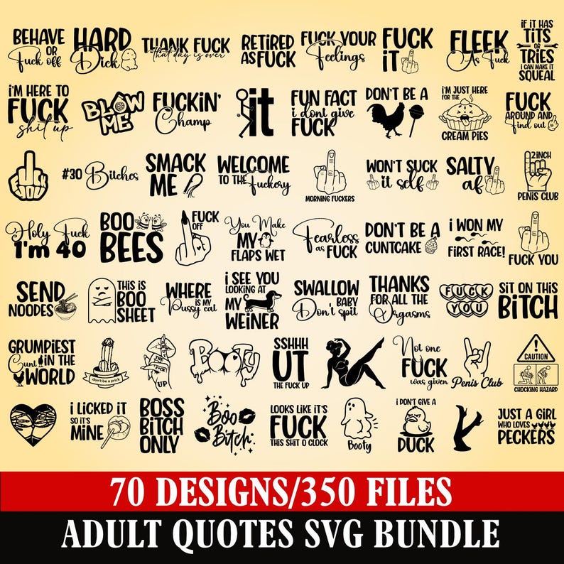 May include: A digital collection of 70 adult-themed graphic designs and 350 files featuring various explicit phrases, humorous slogans, and icons like middle fingers, ghosts, and silhouettes, presented in black text on a light beige background.