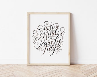 Creative minds are rarely tidy - hand lettered watercolor art print - inspirational saying - creativity inspiration - hand lettering cursive