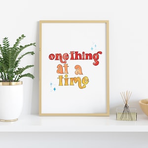 One thing at a time - inspirational quote - watercolor art - motivational phrase - typography - hand lettering
