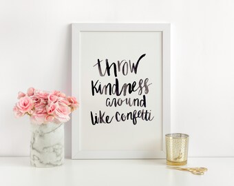 Throw Kindness Around Like Confetti - Kindness Wall Art - Kindness Quote - Kindness Gift - Kindness Print - Watercolor Lettering