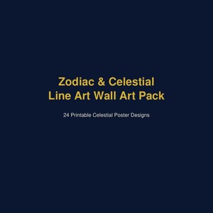 Könnte beinhalten: Eine dunkelmarineblaue digitale Grafik mit goldenem Text, der Zodiac & Celestial Line Art Wall Art Pack lautet, gefolgt von dem Text 24 Printable Celestial Poster Designs und der Webadresse HanselCraft.hanselcraft.etsy.com am unteren Rand.