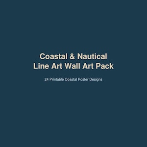 Könnte beinhalten: Eine dunkelblaue digitale Grafik mit dem beigen Text Coastal & Nautical Line Art Wall Art Pack, gefolgt von dem Untertitel 24 Printable Coastal Poster Designs und dem kleinen Fußzeilentext HanselCraft . hanselcraft.etsy.com am unteren Rand.