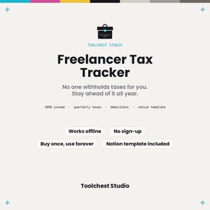 Pode incluir: Um modelo digital Freelancer Tax Tracker da Toolchest Studio. O texto diz: No one withholds taxes for you. Stay ahead of it all year. 1099 income, quarterly taxes, deductions, Notion template. Características: Works offline, No sign-up, Buy once, use forever.
