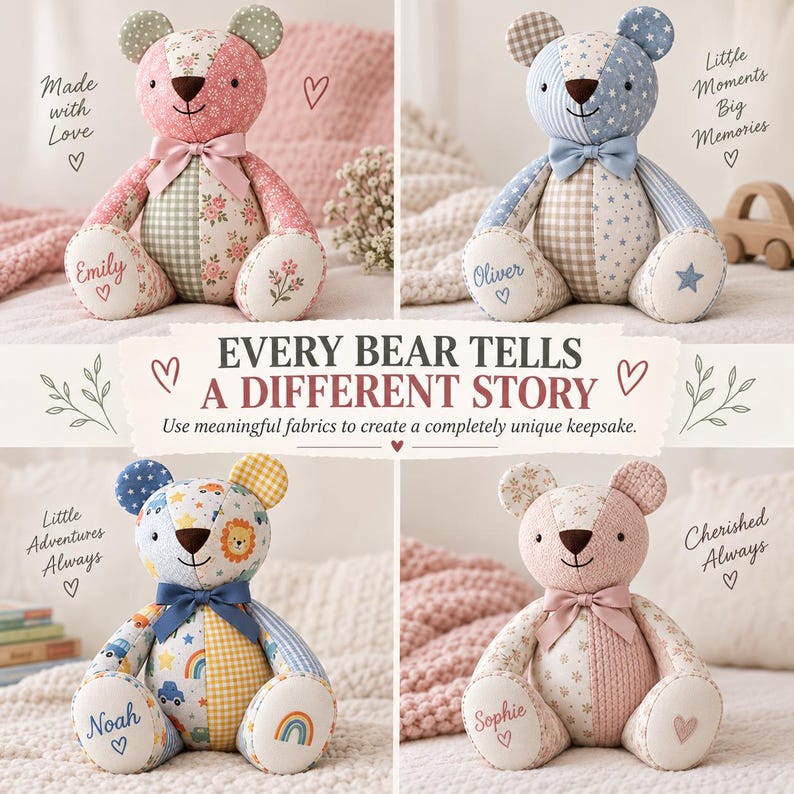 May include: Four patchwork teddy bears featuring various fabric patterns, colors, and ribbons. Each bear has embroidered names or symbols on the feet. The central text reads: EVERY BEAR TELLS A DIFFERENT STORY. Use meaningful fabrics to create a completely unique keepsake.