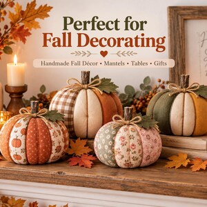 May include: Four fabric pumpkins in various patterns and colors, including orange, cream, green, and floral prints. Each pumpkin features a brown stem and a jute twine bow. The text "Perfect for Fall Decorating" and "Handmade Fall D&eacute;cor &bull; Mantels &bull; Tables &bull; Gifts" is visible.
