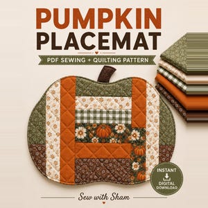 May include: A pumpkin-shaped quilted placemat featuring a patchwork design of orange, brown, and green fabrics with floral and gingham patterns. The text reads PUMPKIN PLACEMAT PDF SEWING + QUILTING PATTERN and INSTANT DIGITAL DOWNLOAD. Sew with Sham.