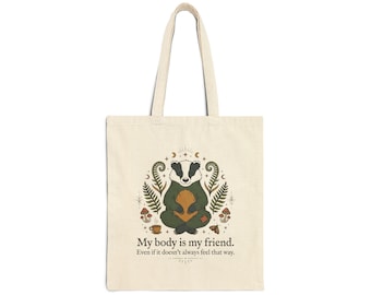 My body is my friend  Canvas Tote Bag | nature, self-care, badger mushroom design