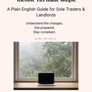 May include: A document titled Making Tax Digital (MTD) for Income Tax made simple, A Plain English Guide for Sole Traders & Landlords. It includes the text Understand the changes. Get prepared. Stay compliant. Below is a photo of a laptop on a desk.