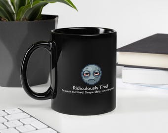 Project Zomboid Ridiculously Tired Moodlet Mug | Gamer Coffee Mug | Funny Gaming Gift