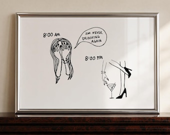 Hand-Drawn Illustration: Funny Never Drinking Again Print, Apartment Decor, Alcohol Wall Art, Black and White (Digital Download)