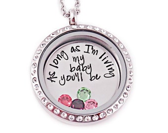 Personalized As Long As I'm Living, My Baby You'll Be - Engraved Stainless Steel - Memory Locket  - Mommy Locket - Gift For Mom - 1083