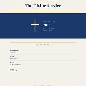 May include: A cream-colored church bulletin titled The Divine Service for the First Sunday in Advent, November 29, 2026. It features a dark blue horizontal band with a white cross, listing readings from Isaiah, Psalms, Corinthians, and Mark.