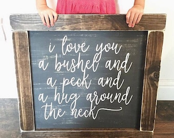 I love you a bushel and a peck and a hug around the neck - rustic farmhouse handmade sign