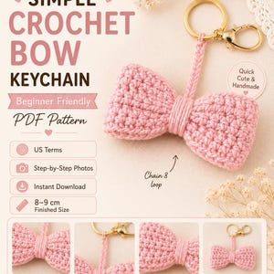 May include: A pink crochet bow keychain PDF pattern featuring text: SIMPLE CROCHET BOW KEYCHAIN, Beginner Friendly, US Terms, Step-by-Step Photos, Instant Download, 8-9 cm Finished Size, Chain 8 loop, Quick Cute & Handmade, Soft & Sturdy, Neat Stitches.