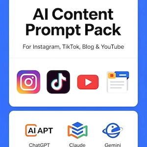 May include: A white rectangular sign with blue borders featuring the black text AI Content Prompt Pack For Instagram, TikTok, Blog & YouTube. Below are icons for Instagram, TikTok, YouTube, and a document, followed by logos for ChatGPT, Claude, and Gemini.