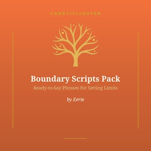 May include: An orange digital graphic featuring a stylized gold tree icon at the top. The text reads CARRYITLIGHTER, Boundary Scripts Pack, Ready-to-Say Phrases for Setting Limits, and by Eerie. The design includes two vertical gold lines on the sides.