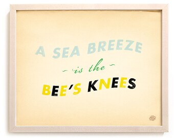 Beach Art Limited Edition Print "A Sea Breeze Is The Bee's Knees"