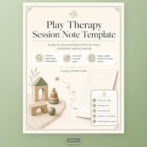 May include: A 6-page printable Play Therapy Session Note Template document featuring text, icons, and illustrations of wooden blocks. The layout includes sections for capturing play-based observations, linking notes to goals, and session records.