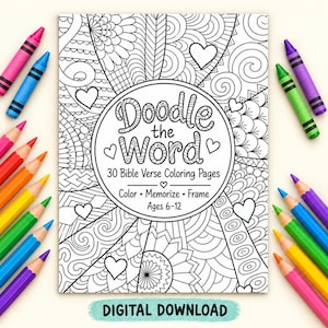 May include: A coloring book page titled Doodle the Word 30 Bible Verse Coloring Pages Color Memorize Frame Ages 6-12 surrounded by colorful crayons and pencils. The page features black and white intricate geometric patterns and hearts.