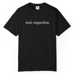 THINK FREE's "Anti-Algorithm" T-SHIRT