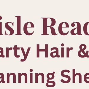 Puede incluir: Una hoja de planificación rectangular con un fondo color crema claro y texto en color granate oscuro. El texto dice Aisle Ready, seguido de Bridal Party Hair & Makeup, y finalmente Planning Sheet, todo centrado en una fuente serif clara.