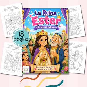 May include: A coloring book titled La Reina Ester featuring a central illustration of a queen and king surrounded by people. The cover includes the text 18 páginas and Dios tiene un plan perfecto y cuida de su pueblo, with black and white coloring pages displayed in the background.