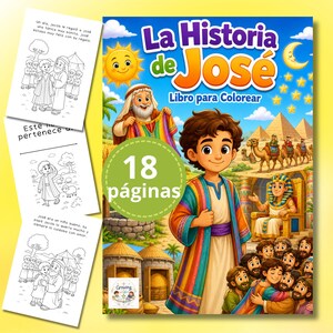 May include: A coloring book titled La Historia de José with 18 páginas featuring a colorful illustration of a young person in a striped robe, a sun, a moon, stars, pyramids, camels, and a group of people, with three black and white sample pages.