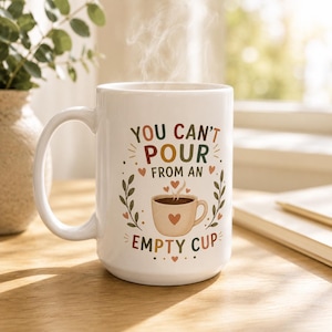 Teacher Coffee Mug | You Can't Pour From an Empty Cup | Self Care Gift | Counselor Gift | Mental Health Mug