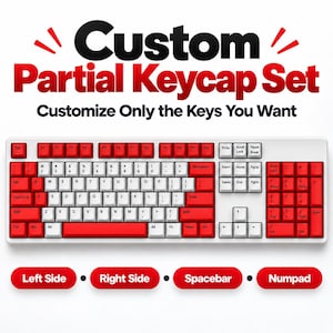 May include: A full-size computer keyboard featuring a custom partial keycap set with a red and white colour scheme. The text Custom Partial Keycap Set Customize Only the Keys You Want appears above, with Left Side, Right Side, Spacebar, Numpad below.