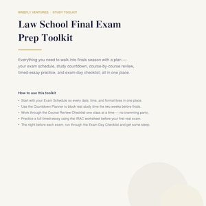 May include: A document titled Law School Final Exam Prep Toolkit by Briefly Ventures. It includes a description of the contents, instructions on how to use the toolkit, and a list of study components like an exam schedule and IRAC worksheet.