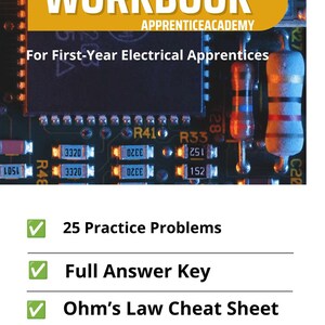 May include: A digital workbook titled DC THEORY WORKBOOK APPRENTICEACADEMY For First-Year Electrical Apprentices. It lists 25 Practice Problems, Full Answer Key, Ohm's Law Cheat Sheet, and Trade School Exam Prep, with a button stating Pass Dc Theory With Confidence.