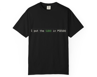Sudo Pseudo Funny Linux Programmer Shirt, Nerdy Sysadmin Coder Tee