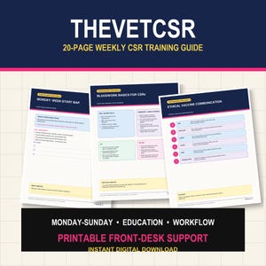 May include: A 20-page weekly CSR training guide titled THEVETCSR. The document includes three pages showing Monday Week-Start Map, Bloodwork Basics for CSRs, and Ethical Vaccine Communication with text, bullet points, and color-coded sections.