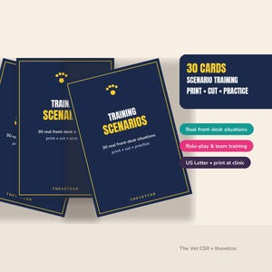 May include: A set of dark blue training scenario cards with yellow text and a paw print icon. The cards feature the text "TRAINING SCENARIOS," "30 real front-desk situations," "print • cut • practice," and "THEVETCSR." Additional text boxes highlight "30 CARDS," "Real front-desk situations," "Role-play & team training," and "US Letter • print at clinic."