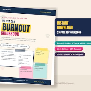 May include: A 29-page PDF guidebook titled The Vet CSR Burnout Guidebook, featuring a clinic edition, research-backed content from AVMA, AAHA, Merck, and CDC, plus scripts, systems, and a 90-day plan for veterinary teams to address burnout.