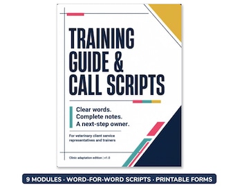 May include: A white training guide cover with dark blue text reading Training Guide & Call Scripts, Clear words. Complete notes. A next-step owner. For veterinary client service representatives and trainers. Clinic adaptation edition v1.0.