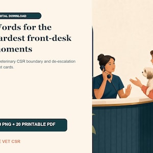 May include: Digital download featuring 20 veterinary CSR boundary and de-escalation script cards. The text reads: Words for the hardest front-desk moments, 20 PNG + 20 PRINTABLE PDF, and THE VET CSR. An illustration shows a receptionist and a client.