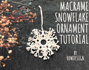 DIY Handcrafted Macramé Snowflake Christmas Ornament,Holiday Decor Tutorial,Winter Home Accent,Xmas Tree Decoration,Pattern,PDF/video Guide