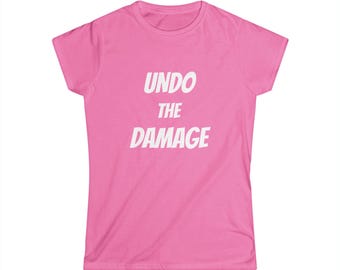 Camiseta "Deshacer el daño" (9 colores, tallas de mujer S-2X)