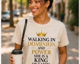 Walking In Dominion And Power T-Shirt | Christian Empowerment Tee