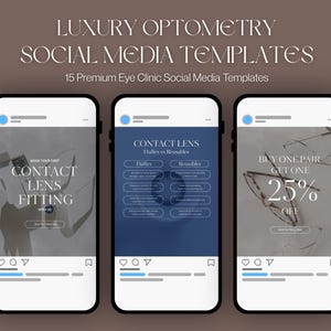 Może przedstawiać: Trzy ekrany smartfonów z szablonami mediów społecznościowych dla kliniki okulistycznej. Tekst zawiera napisy LUXURY OPTOMETRY SOCIAL MEDIA TEMPLATES, 15 Premium Eye Clinic Social Media Templates, CONTACT LENS FITTING, CONTACT LENS Dailies vs Reusables oraz BUY ONE PAIR GET ONE 25% OFF.