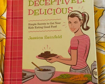 DECEPTIVELY DELICIOUS Cookbook by Jessica Simpson.  For Kids eating Good Food. Ships from Canada