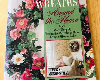 Wreaths Around the House Book, DIY Decor Projects, 1994 Hardcover