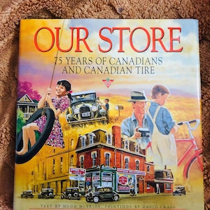 CANADIAN TIRE Memorabilia Book. 75 years of Canadian’s and Canadian Tire. looking at the history of Canadian Tire. Hard cover book
