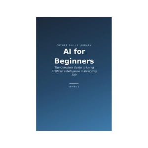 AI for Beginners | A Practical Guide to Understanding Artificial Intelligence | PDF eBook