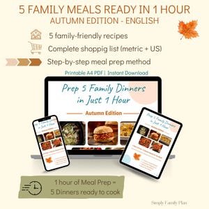 Peut inclure: Un guide de planification de repas numérique intitulé 5 Family Meals Ready in 1 Hour Autumn Edition affiché sur un ordinateur portable, une tablette et un smartphone. Le document inclut 5 recettes familiales, une liste de courses et une méthode.