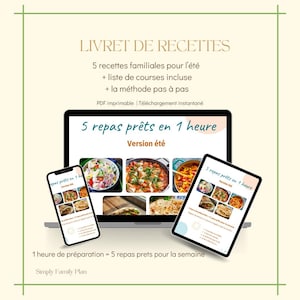 Könnte beinhalten: Ein digitales Rezeptheft mit dem Titel LIVRET DE RECETTES, das 5 recettes familiales pour l'été, 5 repas prêts en 1 heure und Version été enthält. Die Anzeige zeigt einen Laptop, ein Smartphone und ein Tablet mit Essensfotos und Text.