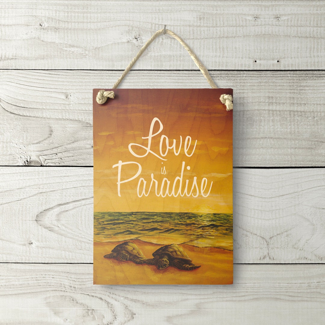 Love is Paradise Sign - Hawaiian Sign Tropical Beach Decor Surf Art